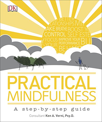 Practical Mindfulness: A step-by-step guide von DK